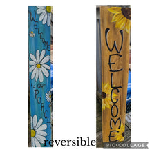 Load image into Gallery viewer, Reversible Welcome/porch sign
